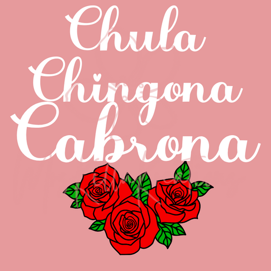 Chula Chingona cabrona DTF transfer